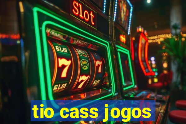 tio cass jogos